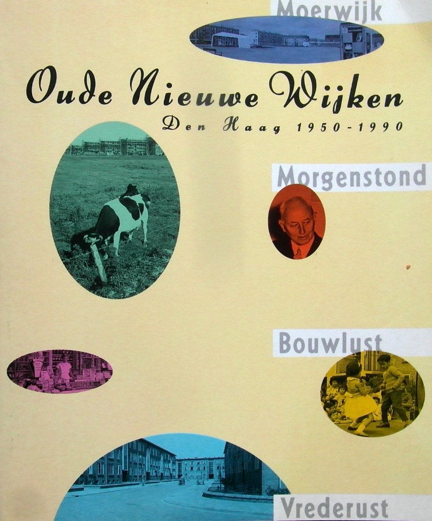 DEN HAAG - Oude Nieuwe Wijken, Den Haag 1950-1990, Ophalen of Verzenden, Zo goed als nieuw