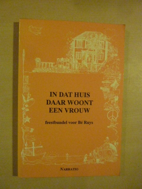In dat huis daar woont een vrouw - Bé Ruys feestbundel, Ophalen of Verzenden, Zo goed als nieuw