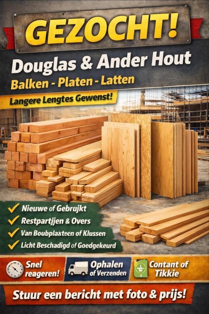 GEZOCHT: Douglas hout/balken/platen/ Latten (grote lengtes), Tuin en Terras, Minder dan 3 m³, Ophalen