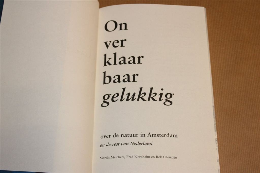 Onverklaarbaar gelukkig. Over de natuur in Amsterdam..., Ophalen of Verzenden, Zo goed als nieuw, Natuur algemeen
