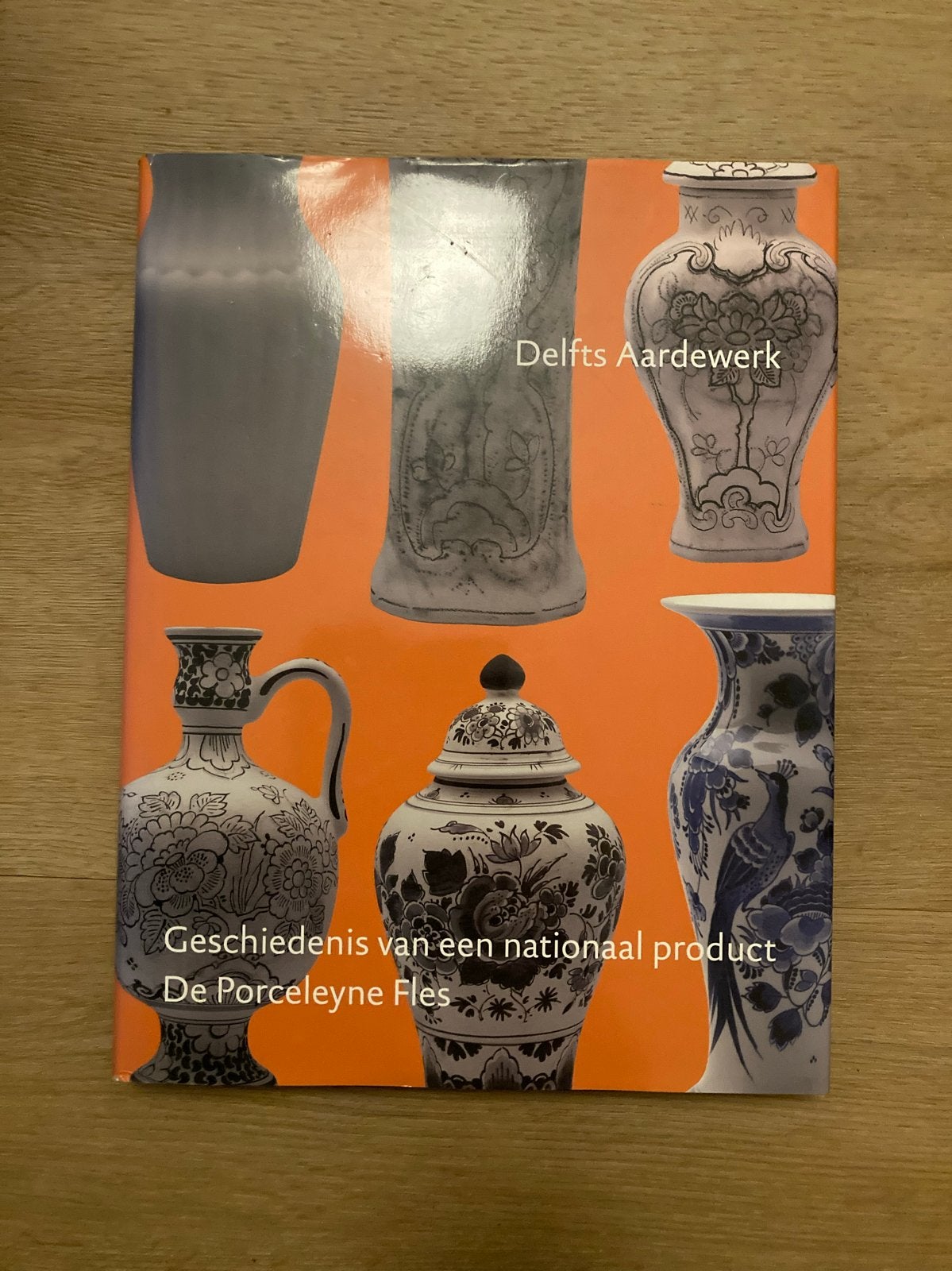 Delfts Aardewerk: Geschiedenis van een nationaal product, Ophalen of Verzenden, Zo goed als nieuw, Overige onderwerpen