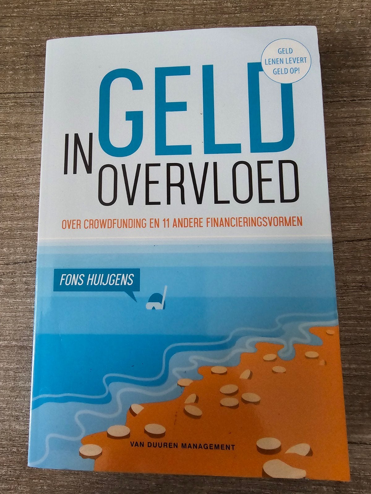 Geld in Overvloed: Crowdfunding en Financieringsvormen, Ophalen of Verzenden, Zo goed als nieuw, Fons Huijgens