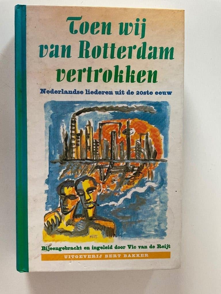 Toen wij van Rotterdam vertrokken. Liederen 20ste eeuw. Hcov, Ophalen of Verzenden, Gelezen, Diverse auteurs, Nederland