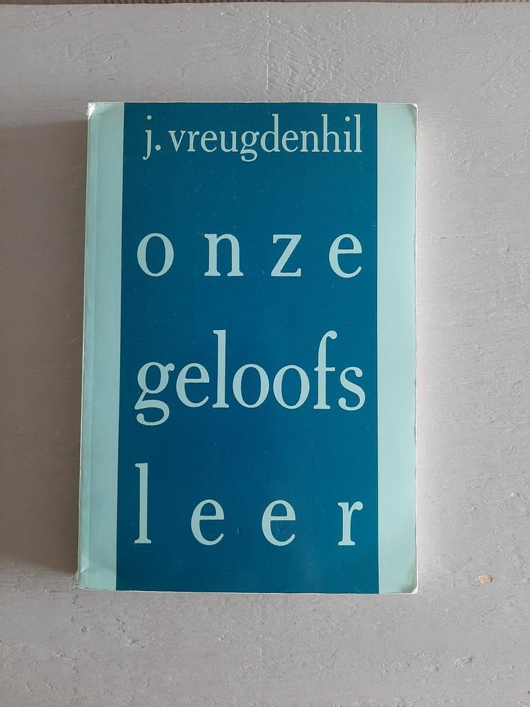 J. VREUGDENHIL- Onze geloofsleer, Gelezen, Ds. Vreugdenhil, Christendom | Protestants, Ophalen of Verzenden