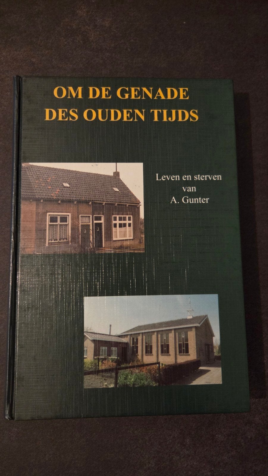 Om de Genade des Ouden Tijds - Leven & sterven van A. Gunter, Ophalen of Verzenden, Christendom | Protestants