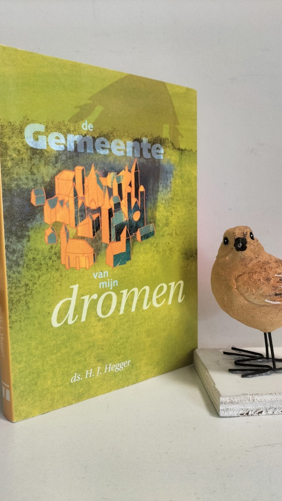 Hegger, Ds. H.J.; De gemeente van mijn dromen, Ophalen of Verzenden, Gelezen, Christendom | Protestants