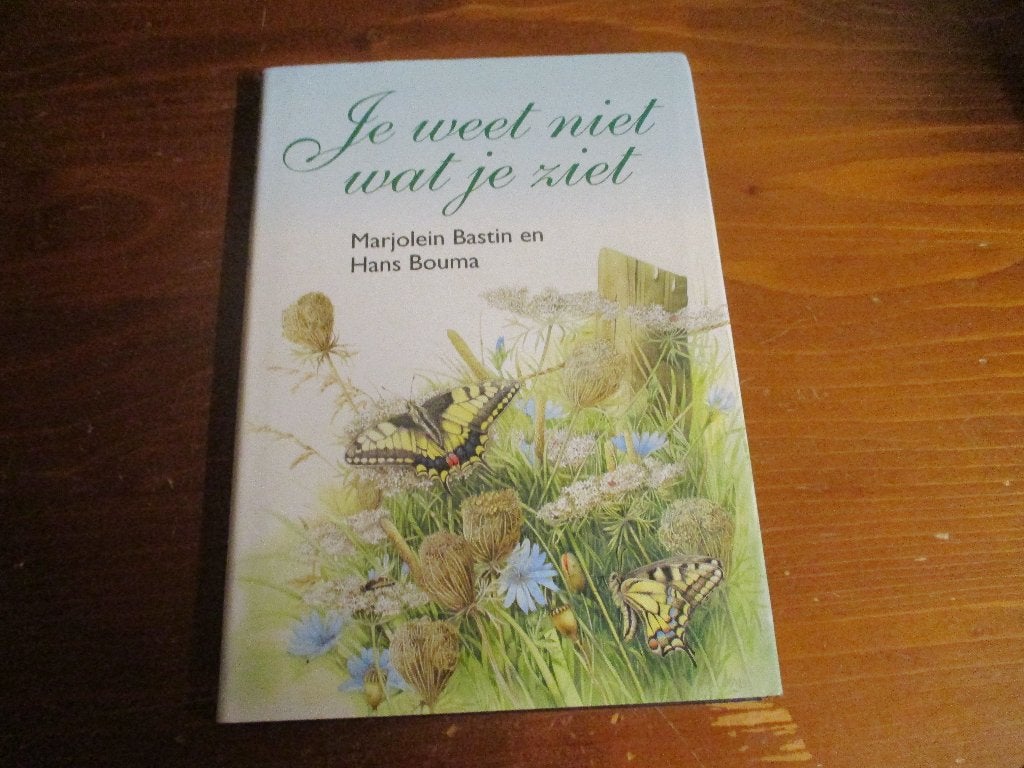 Je weet niet wat je ziet - Marjolein Bastin & Hans Bouma, Ophalen of Verzenden, Zo goed als nieuw, Natuur algemeen, Marjolein Bastin en Hans Bouma
