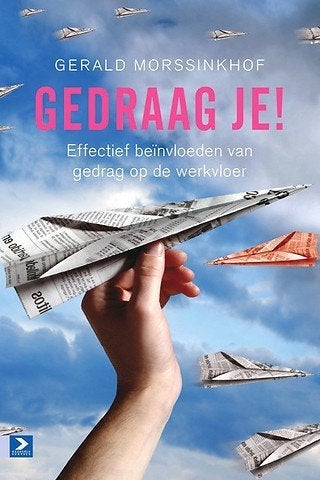 Gedraag je! Effectief beïnvloeden van gedrag op de werkvloer, Ophalen of Verzenden, Zo goed als nieuw