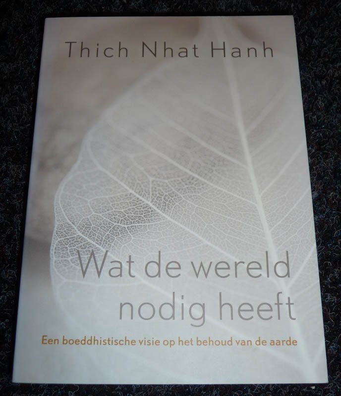 Boek THICH NHAT HANH - Wat de wereld nodig heeft, Boeken, Ophalen of Verzenden, Zo goed als nieuw