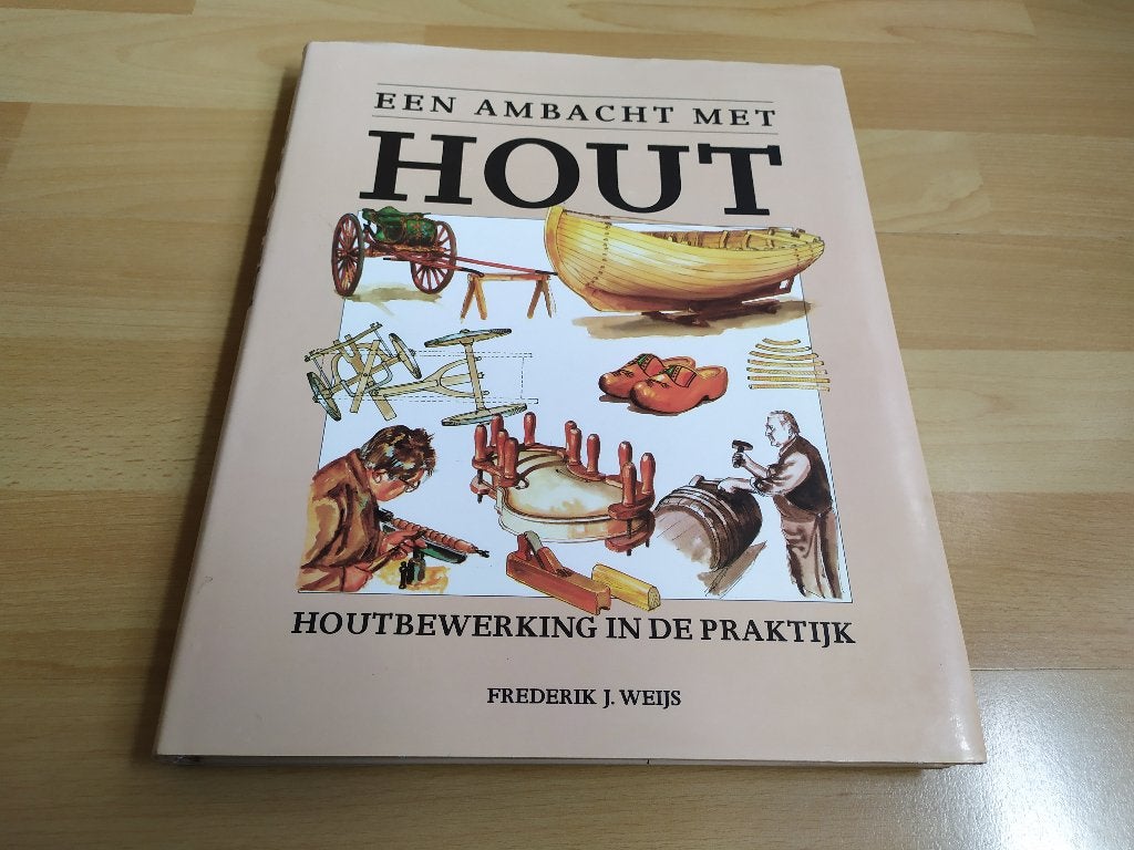 Een ambacht met hout - Houtbewerking in de praktijk, Boeken, Ophalen of Verzenden, Gelezen, Houtbewerking