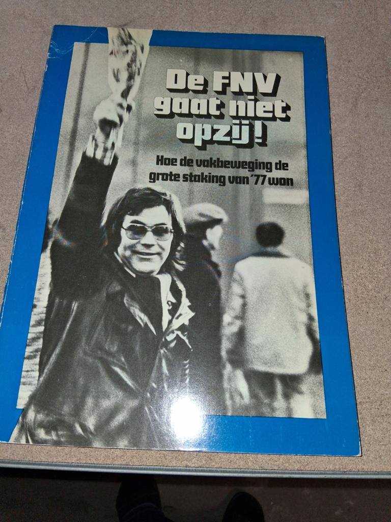 De FNV gaat niet opzij! Staking '77, Boeken, Ophalen of Verzenden, Gelezen, Onbekend, Nederland
