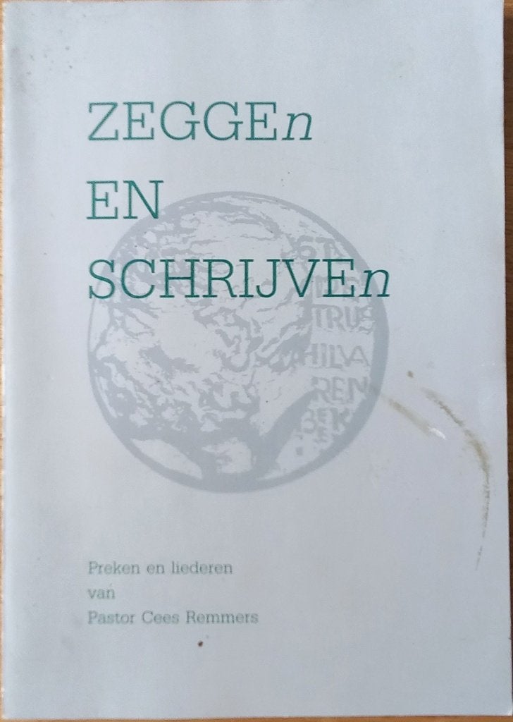 Zeggen en Schrijven - Preken en liederen van Pastor Remmers, Boeken, Pastor Cees Remmers, Ophalen of Verzenden, 20e eeuw of later