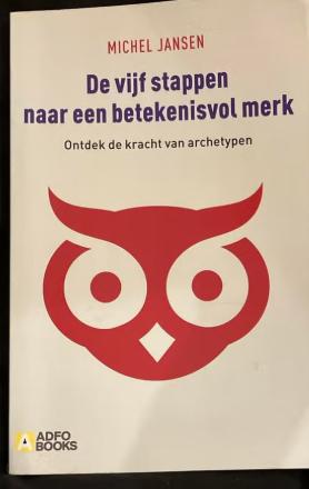 De vijf stappen naar een betekenisvol merk Michel Jansen, Ophalen of Verzenden, Zo goed als nieuw, Overige typen