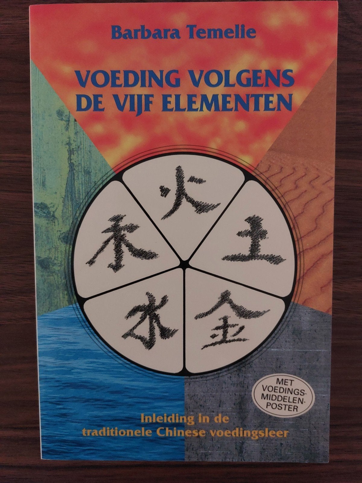 Voeding volgens de vijf elementen - Chinese voedingsleer, Ophalen of Verzenden, Zo goed als nieuw, Dieet en Voeding, Barbara Temelie