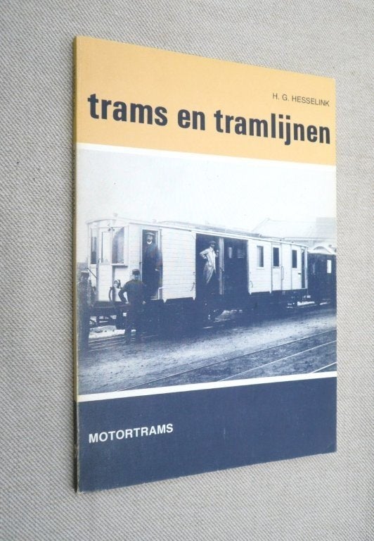 Trams en tramlijnen, motortrams, H.G. Hesselink., Ophalen of Verzenden, Gebruikt, Tram, Boek of Tijdschrift