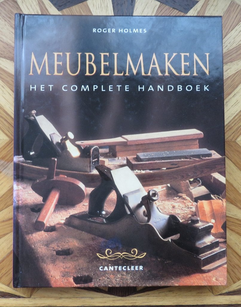 MEUBELMAKEN - het complete handboek, Ophalen of Verzenden, Zo goed als nieuw, Houtbewerking