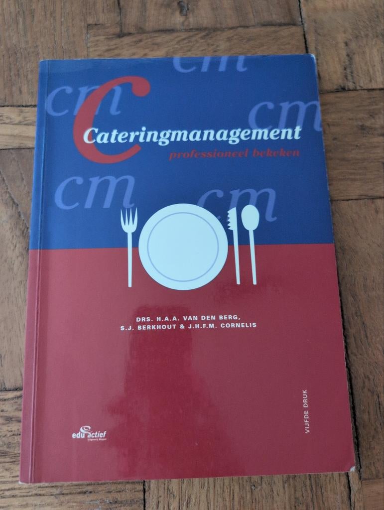 Cateringmanagement: professioneel bekeken - Studieboek, Gelezen, Drs. H.A.A. van den Berg, S.J. Berkhout & J.H.F.M. Cornelis, Gamma