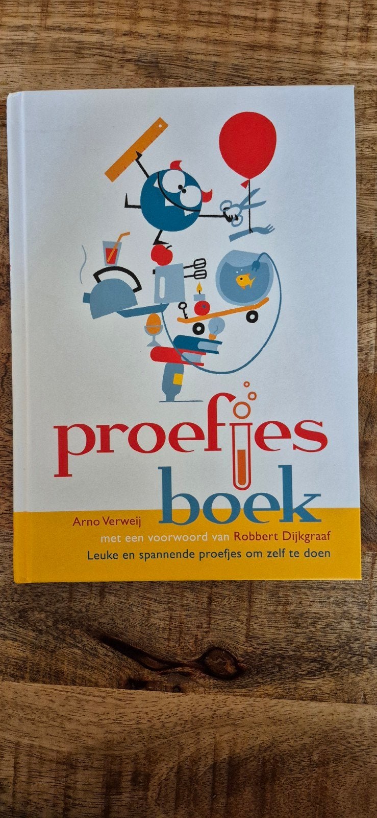 Proefjesboek: Leuke en spannende proefjes om zelf te doen, Ophalen, Zo goed als nieuw, Arno Verweij, Natuurwetenschap