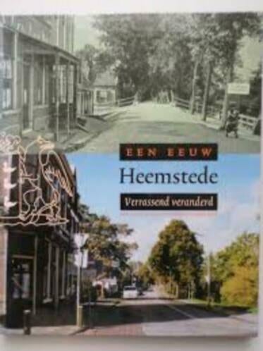 Een eeuw Heemstede. Verrassend veranderd, Boeken, Ophalen of Verzenden, 20e eeuw of later, Zo goed als nieuw