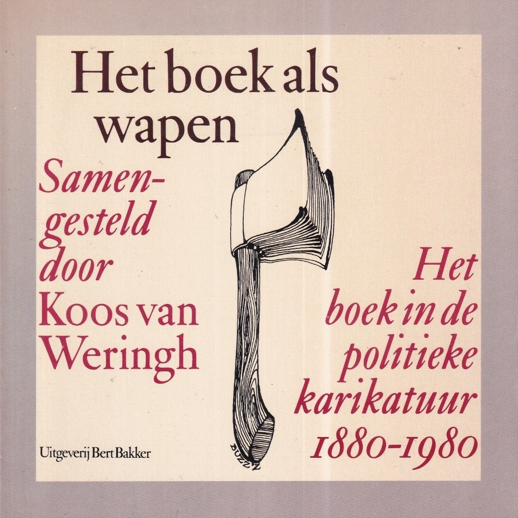 Het boek als wapen: het boek in de politieke karikatuur, 188, Boeken, Gelezen, Ophalen of Verzenden, Nederland, Overige onderwerpen