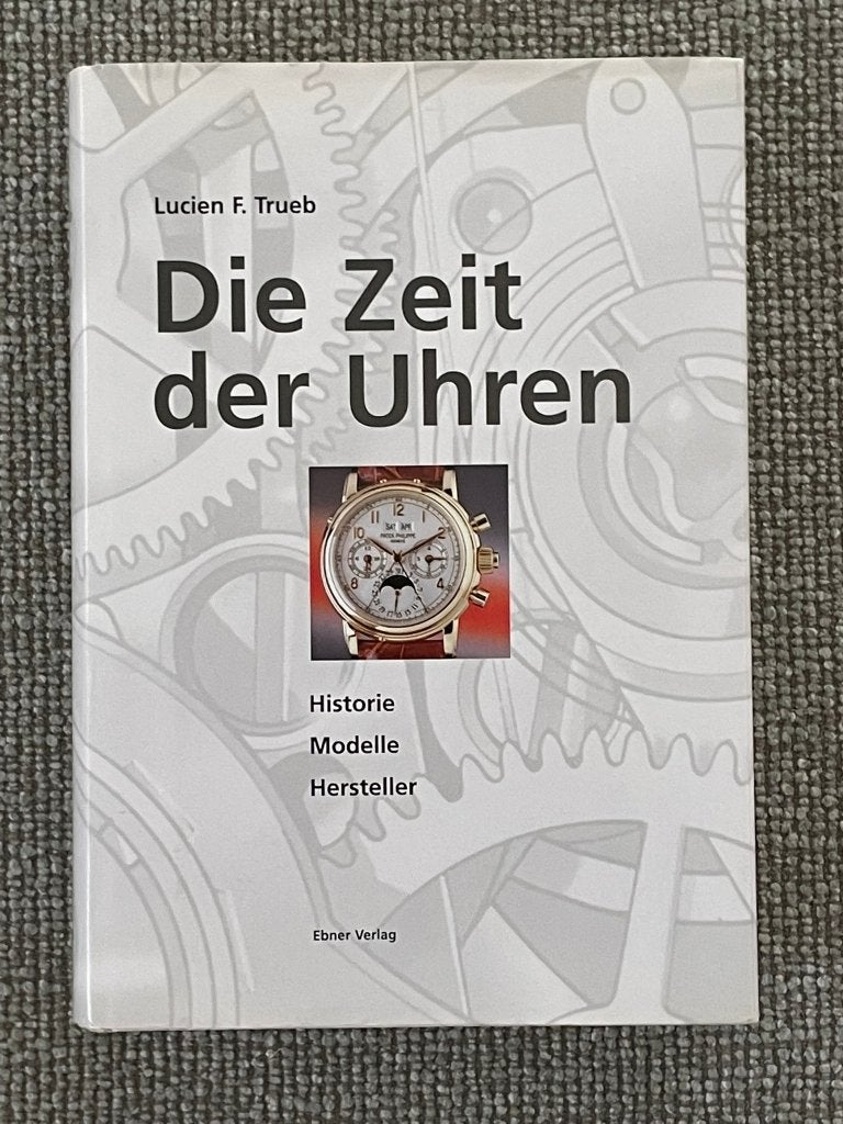 Die Zeit der Uhren, Lucien F.Trueb, Ophalen of Verzenden, Zo goed als nieuw, Overige onderwerpen