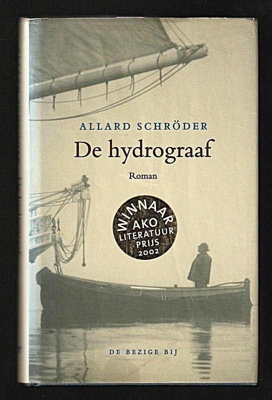 DE HYDROGRAAF - door Allard Schröder (AKO-literatuurprijs), Boeken, Ophalen of Verzenden, Zo goed als nieuw