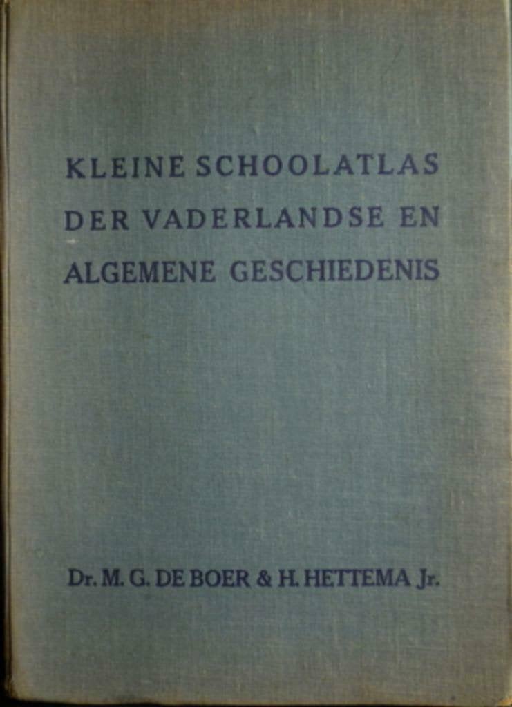 Kleine schoolatlas der vaderlandse en algemeneGeschiedenis, Ophalen of Verzenden, Dr. M.G. de Boer / H. Hettema jr