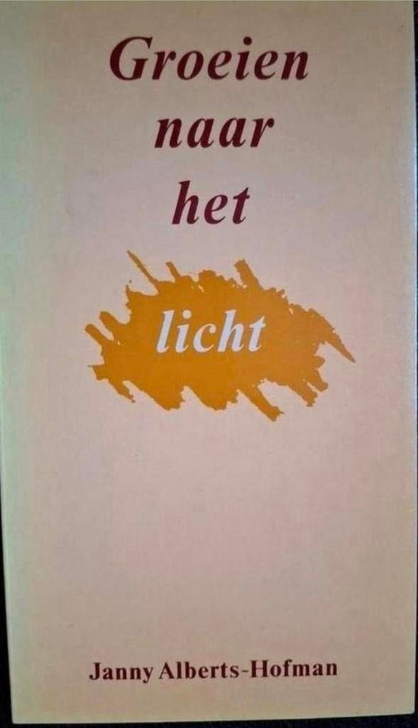 Janny Alberts-Hofman - Groeien naar het licht, Gelezen, Janny Alberts-Hofman, Ophalen of Verzenden, Eén auteur