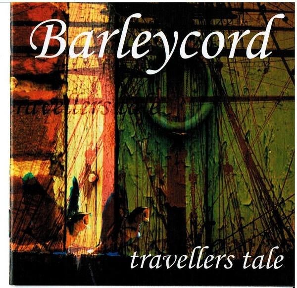 Barleycord – travellers tale cd brlcrd2006-1 celtic SALE!!, Cd's en Dvd's, Verzenden, Zo goed als nieuw, Poprock