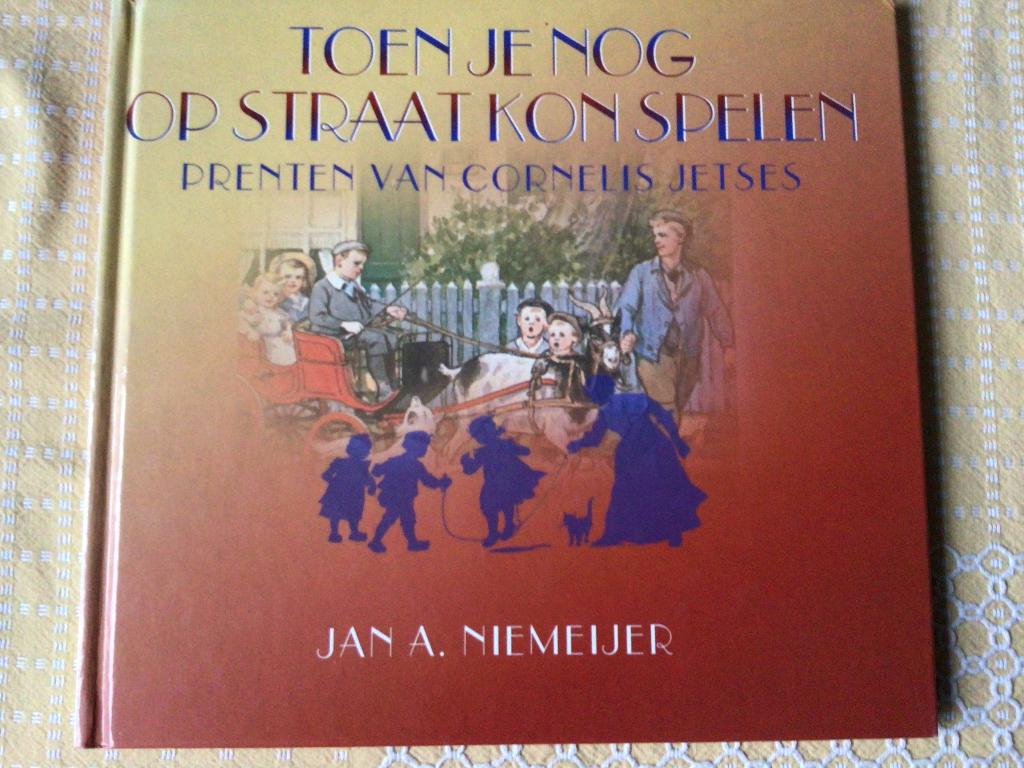 Toen je nog op straat kon spelen, Ophalen of Verzenden, Zo goed als nieuw, Jan A. Niemeijer, Prentenboek