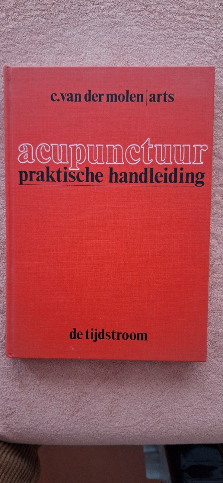 Acupunctuur: Praktische Handleiding door C. van der Molen, Boeken, Ophalen of Verzenden, Gelezen, Kruiden en Alternatief, C. van der Molen