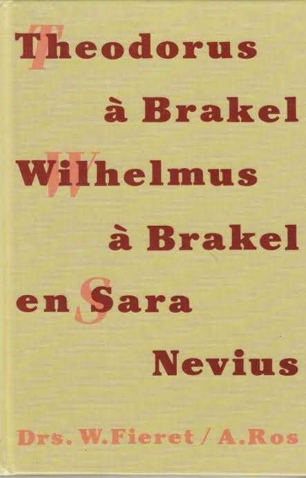 W. Fieret/ A. Ros: Th. à Brakel, W. à Brakel en Sara Nevius., Boeken, Gelezen, Christendom | Protestants, Ophalen of Verzenden