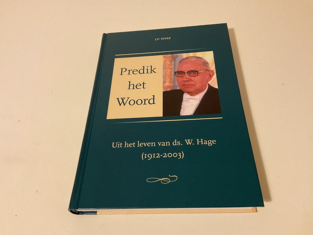 J.P. Sinke, Predik het Woord, ds. W. Hage 1912-2003, Ophalen of Verzenden, Zo goed als nieuw