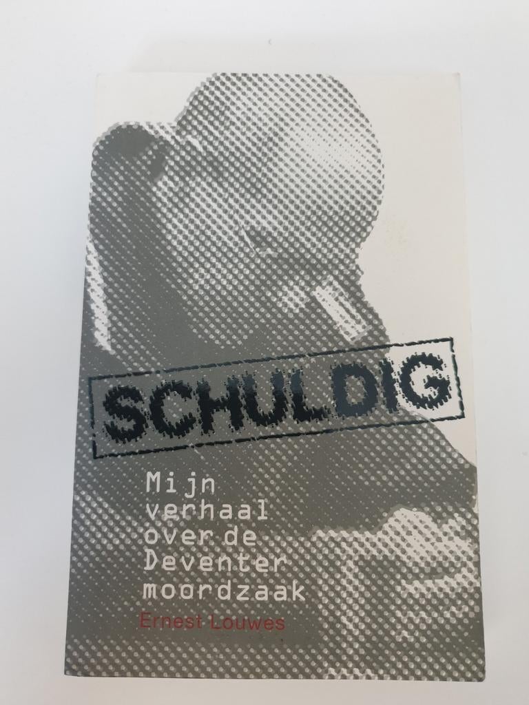 SCHULDIG: Mijn verhaal over de Deventer moordzaak, Ophalen of Verzenden, Gelezen, Ernest Louwes