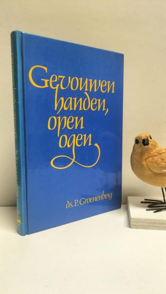 Groenenberg, Ds. P.; Gevouwen handen, open ogen, Ophalen of Verzenden, Gelezen, Christendom | Protestants