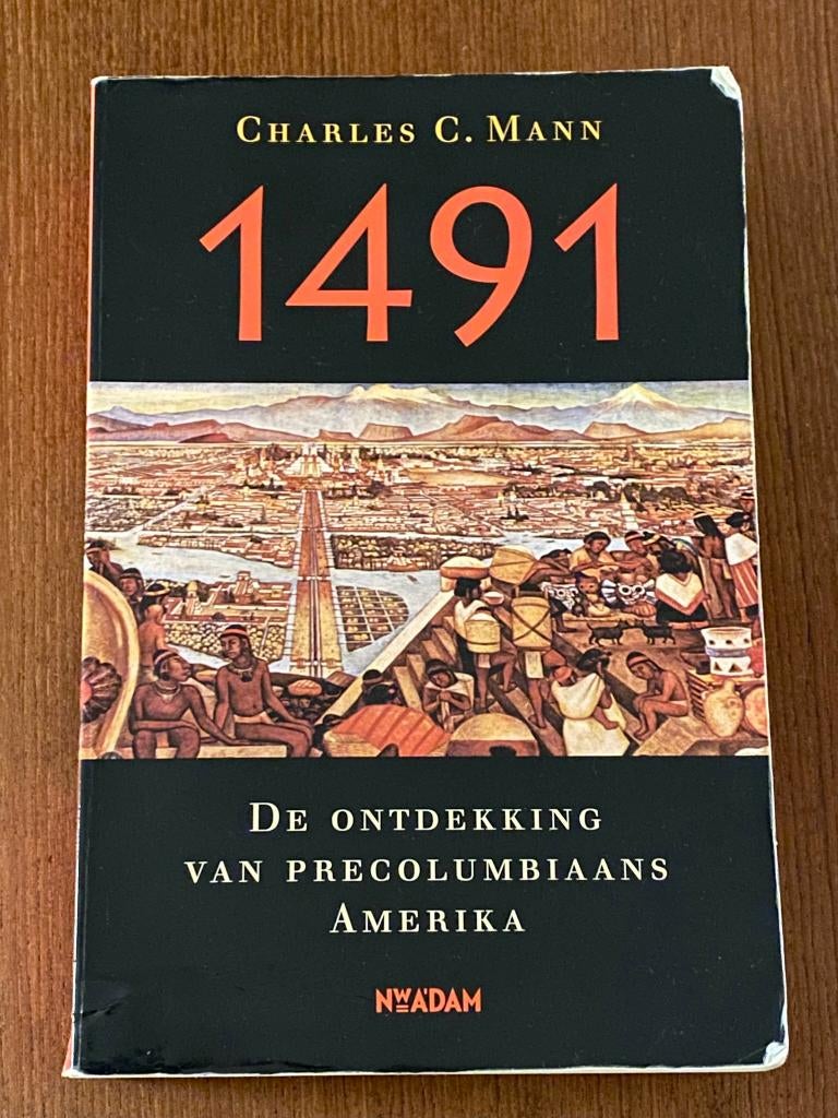 C.C. Mann - 1491 : de ontdekking van Precolumbiaans Amerika, Boeken, Geschiedenis | Wereld, Gelezen, Noord-Amerika, 15e en 16e eeuw
