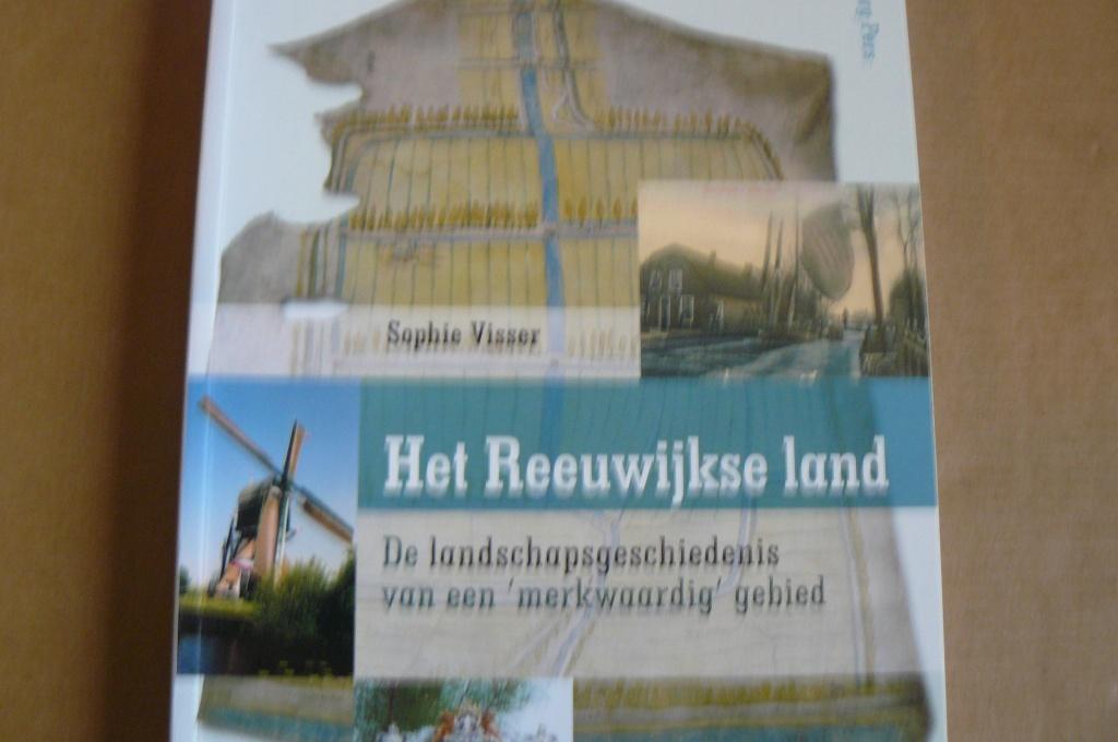HET REEUWIJKSE LAND / Sophie Visser / landschapsgeschiedenis, Ophalen of Verzenden, Gelezen