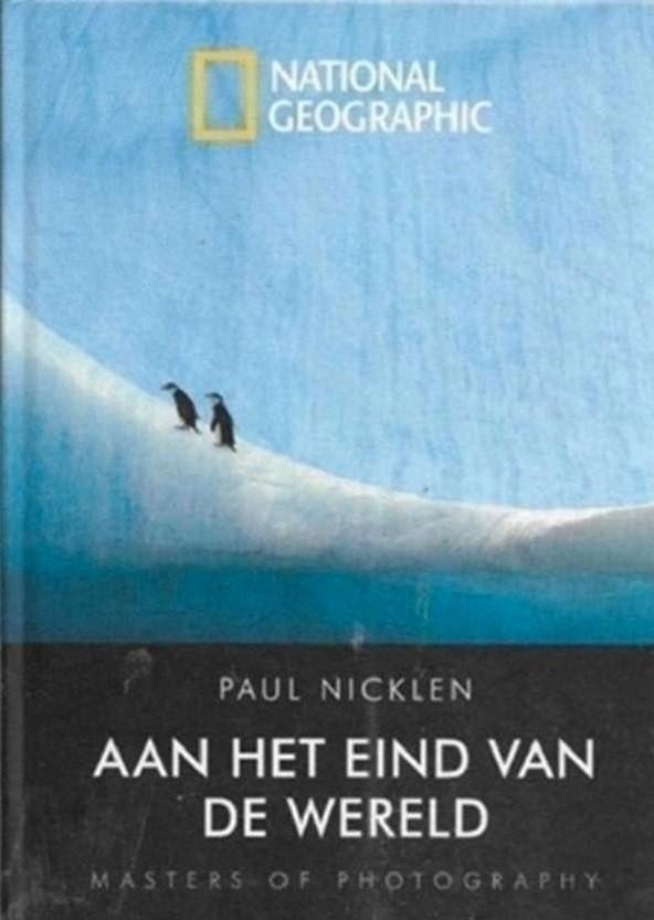 Paul Nicklen Aan het einde van de wereld, Ophalen of Verzenden, Zo goed als nieuw, Fotografen