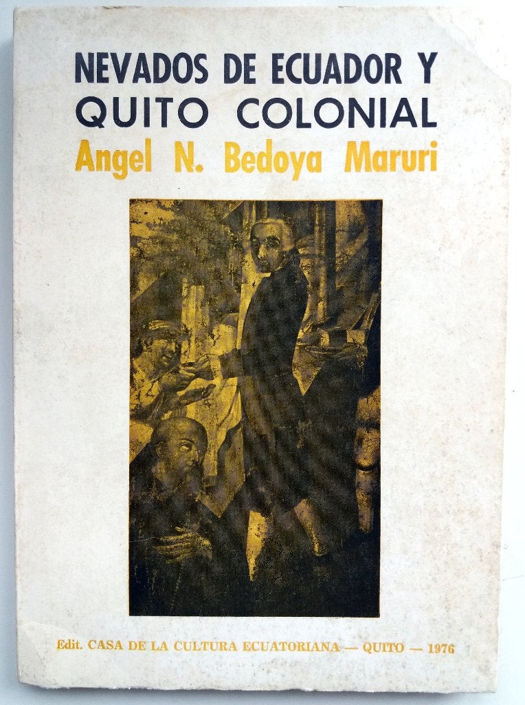 Angel N, Bedoya Maruri - Nevados de Ecuador y Quito colonial, Boeken, Ophalen of Verzenden, Gelezen, Non-fictie
