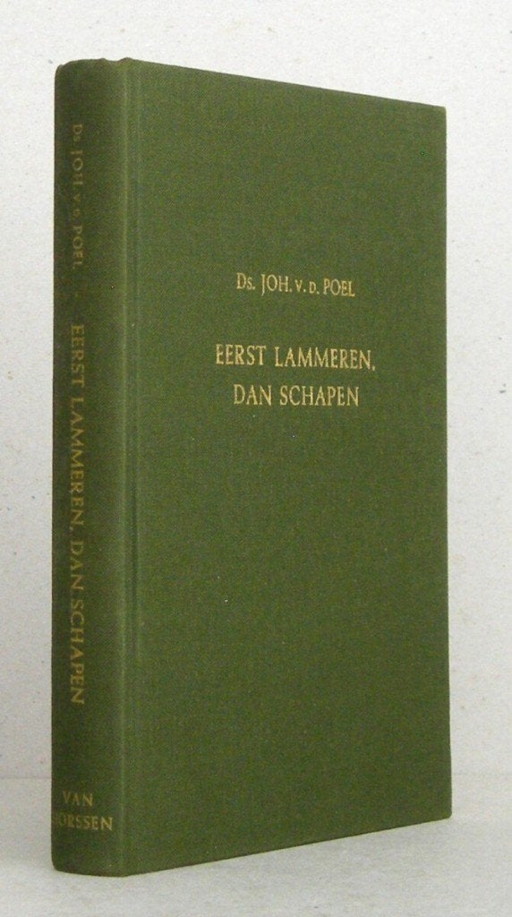 Ds. Joh. van der Poel: Eerst lammeren, dan schapen., Boeken, Gelezen, Christendom | Protestants, Ophalen of Verzenden, Ds. Joh. van der Poel