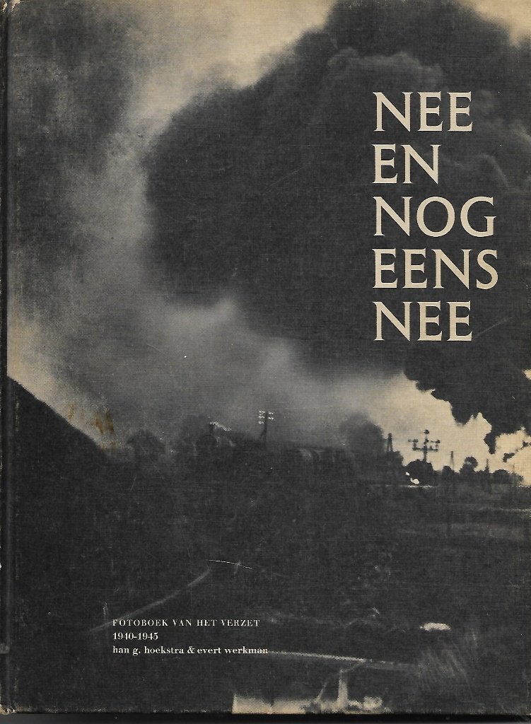 Nee en nog eens nee - Fotoboek van het verzet, Ophalen of Verzenden, Tweede Wereldoorlog, Gelezen, Overige onderwerpen