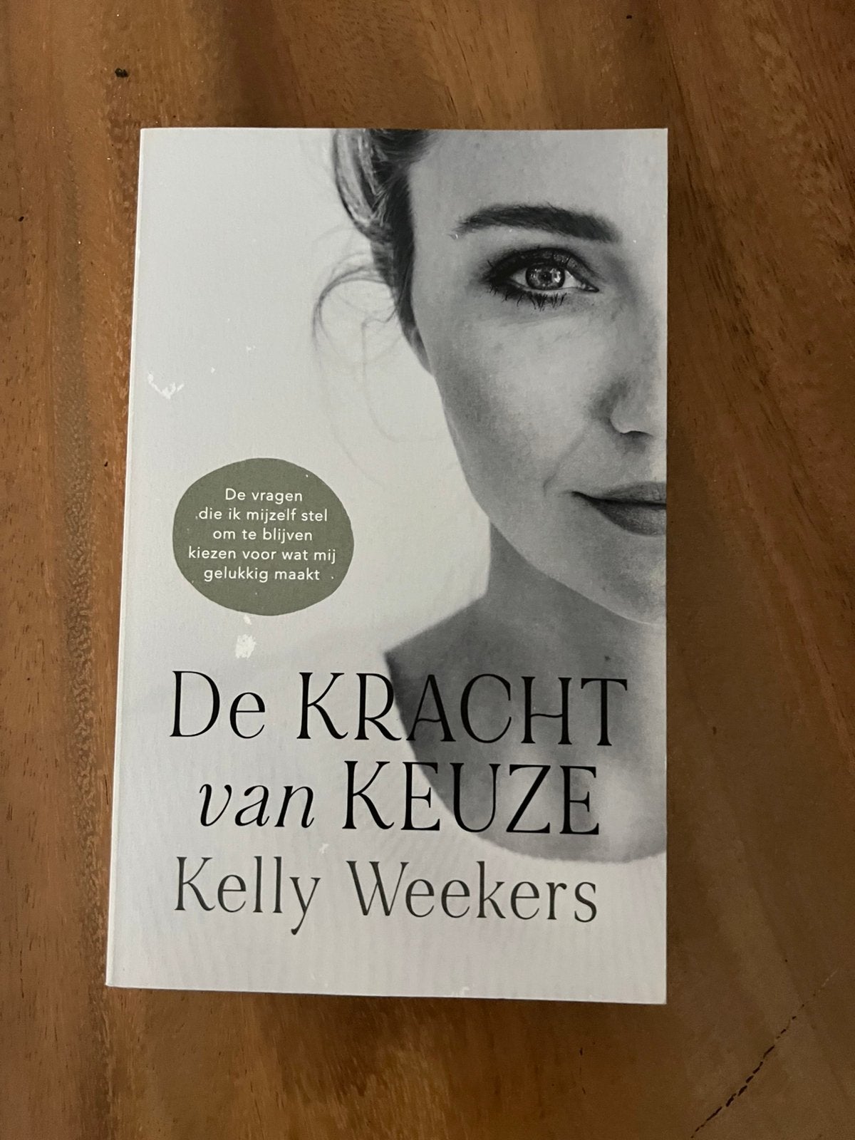 De kracht van keuze, boek van kelly weekers, Ophalen of Verzenden, Zo goed als nieuw