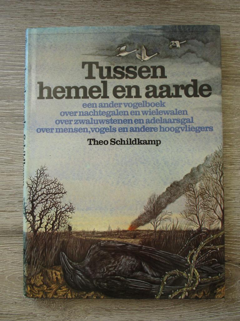 Tussen hemel en aarde - Theo Schildkamp, Ophalen of Verzenden, Gelezen, Natuur algemeen
