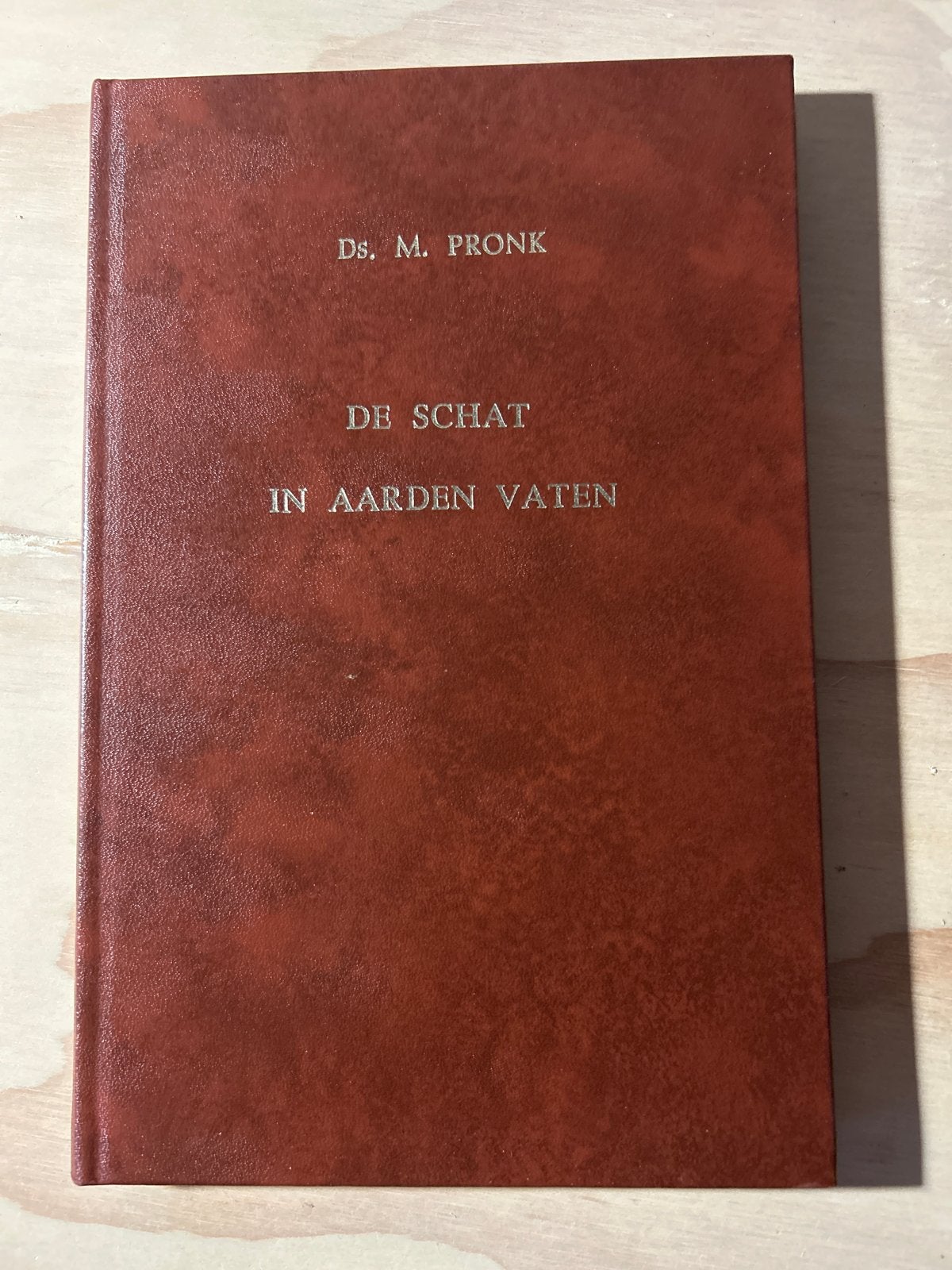Ds. M. Pronk - De Schat in Aarden Vaten, Ophalen of Verzenden, Zo goed als nieuw, Christendom | Protestants