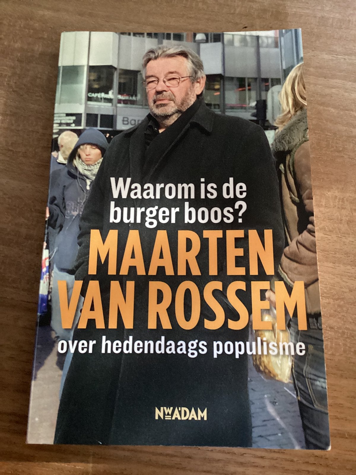 Waarom is de burger boos Maarten van Rossum, Ophalen of Verzenden, Gelezen, Nederland