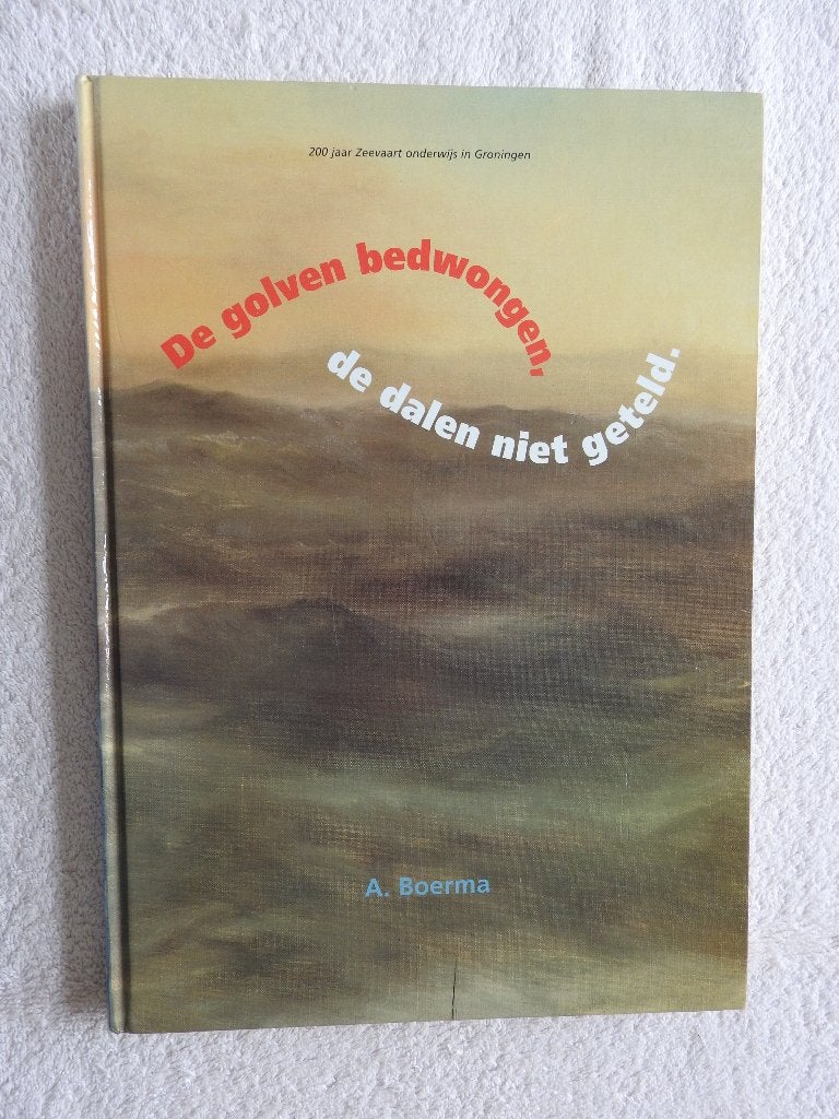 200 jaar Zeevaart onderwijs in Groningen - De golven bedwong, Ophalen of Verzenden, Zo goed als nieuw