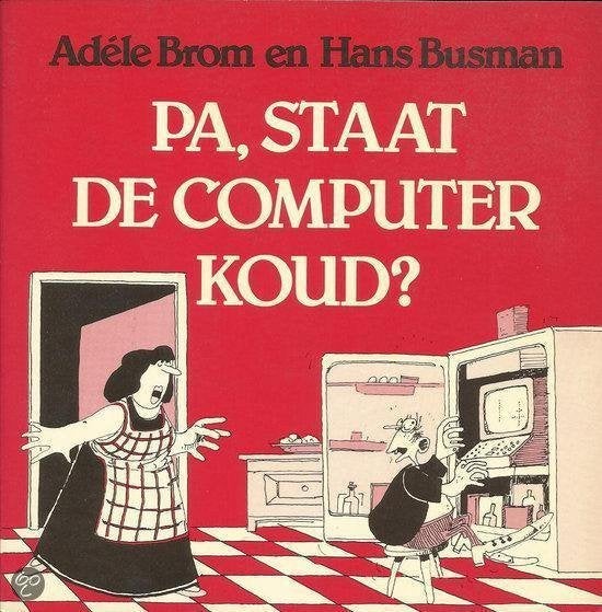 Pa, staat de computer koud? (Adele Brom, Hans Busman), Ophalen of Verzenden, Gelezen