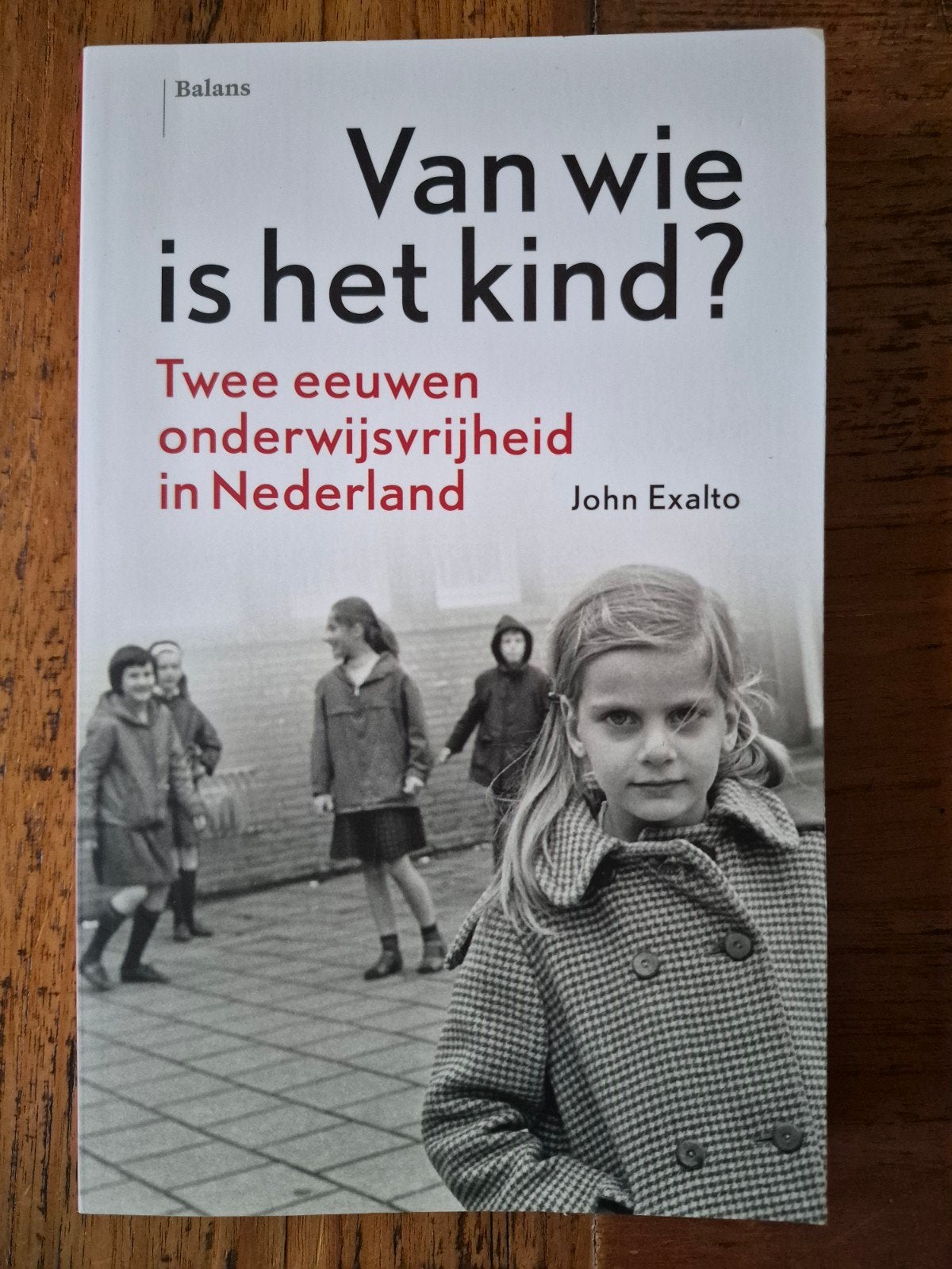 Van wie is het kind? Twee eeuwen onderwijsvrijheid, Ophalen of Verzenden, Gamma, John Exalto, WO