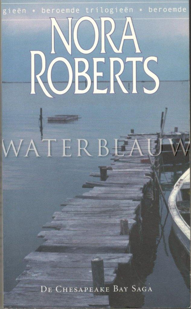 Nora Roberts - Waterblauw [ De Chesapeake Bay Saga ] deel 4., Ophalen of Verzenden, Gelezen