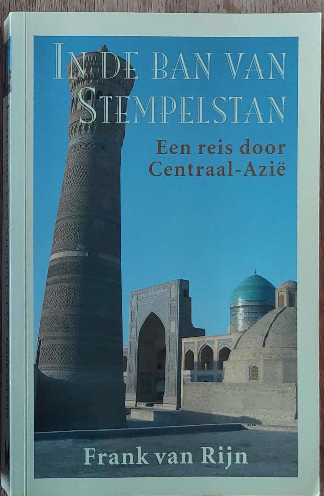 Frank van Rijn - In de ban van Stempelstan, Ophalen of Verzenden, Zo goed als nieuw, Frank van Rijn, Azië